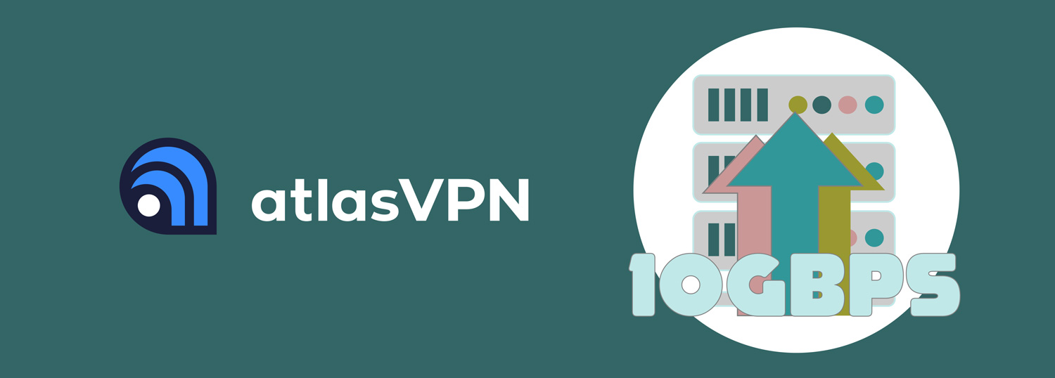 Illustration : AtlasVPN passe ses serveurs à 10 Gbps