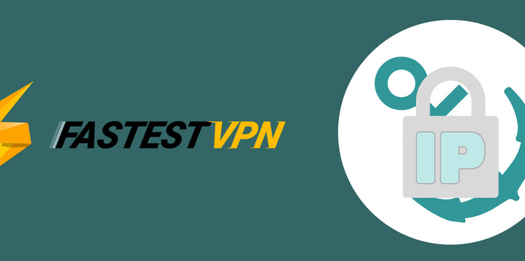 L’IP dédiée fait son entrée chez FastestVPN : Focus sur les cinq pays concernés.