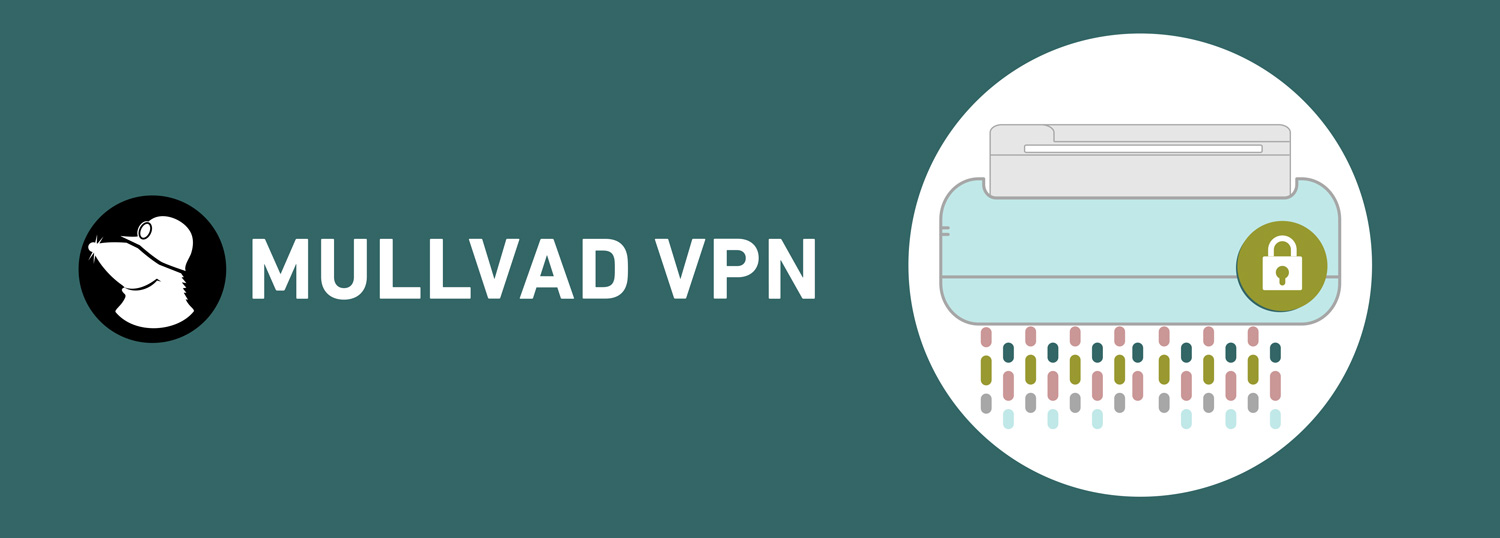 Illustration : Mullvad est un VPN sans log et le prouve