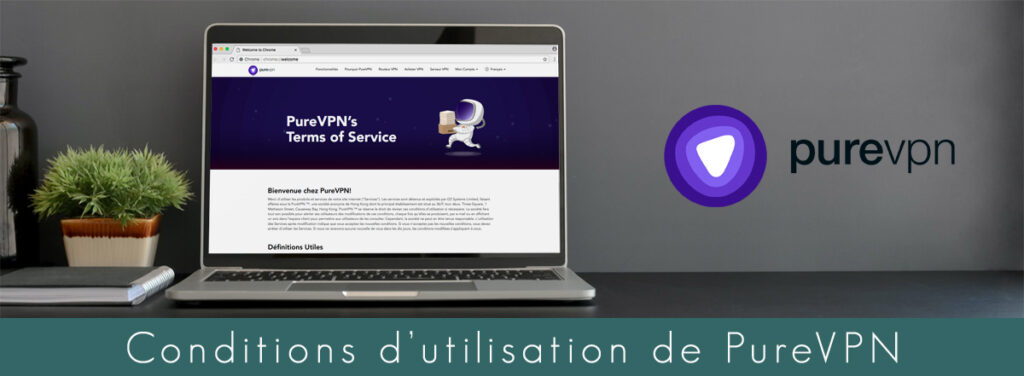 conditions d'utilisation de PureVPN