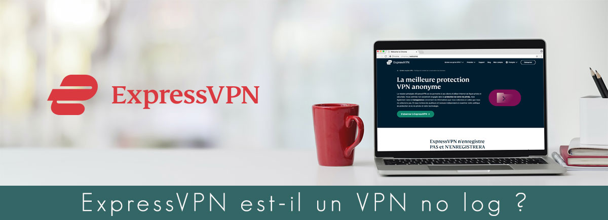 Illustration : ExpressVPN est-il sans log ?