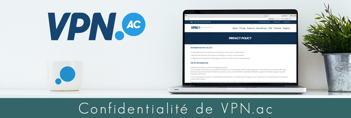 Illustration : Quelle est la politique de confidentialité de VPN.ac ?