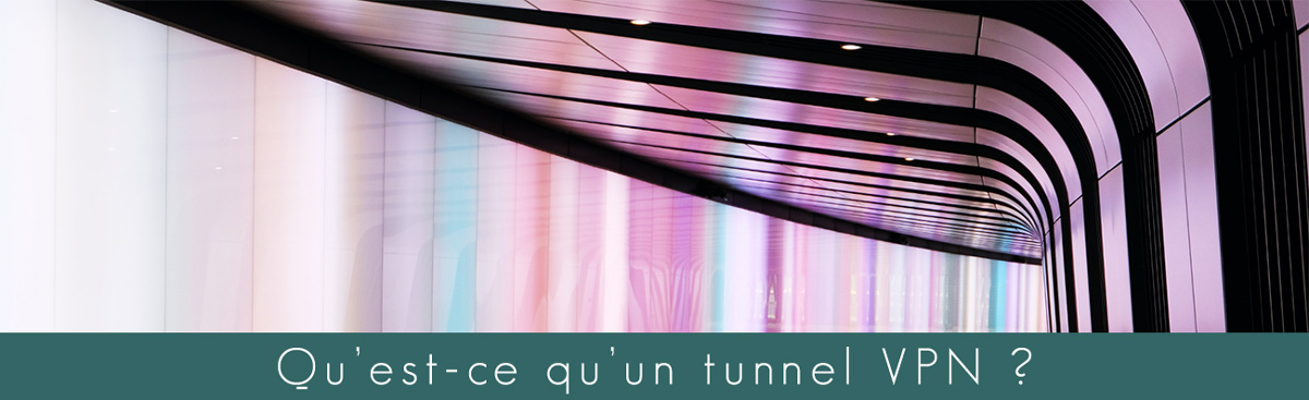 Illustration : infographie d'un Tunnel VPN