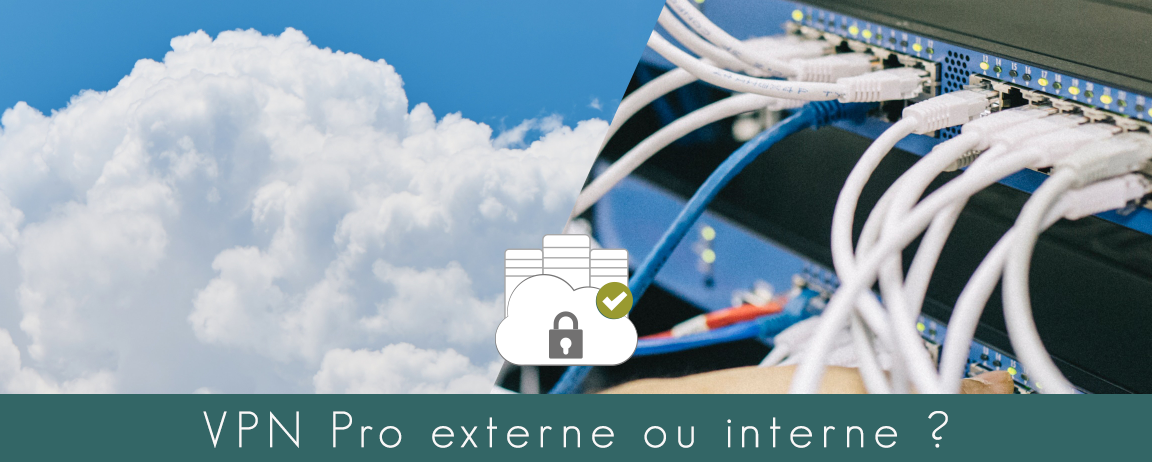 Illustration : VPN pro interne ou externe ?